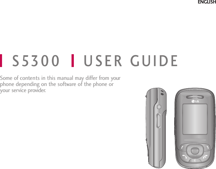 Some of contents in this manual may differ from yourphone depending on the software of the phone oryour service provider.S5300 USER GUIDEENGLISH