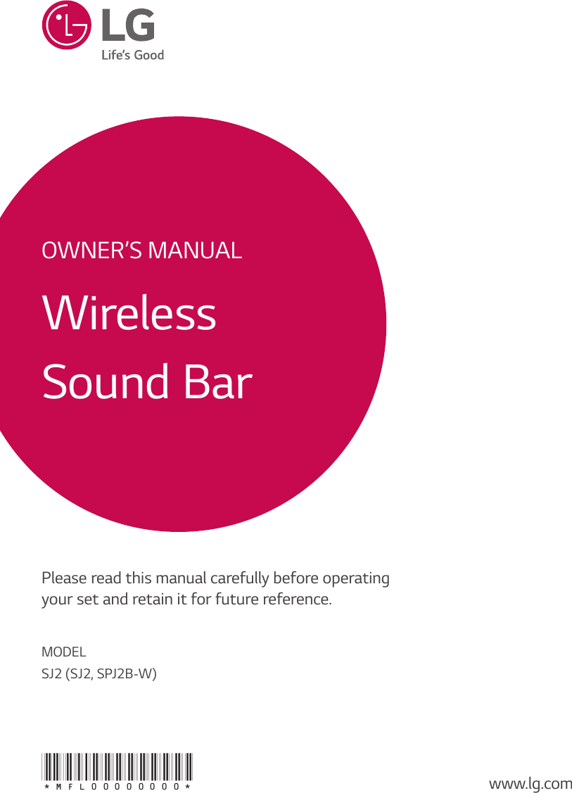 OWNER’S MANUALWirelessSound BarPlease read this manual carefully before operating your set and retain it for future reference.  MODEL SJ2 (SJ2, SPJ2B-W)www.lg.com*MFL00000000*