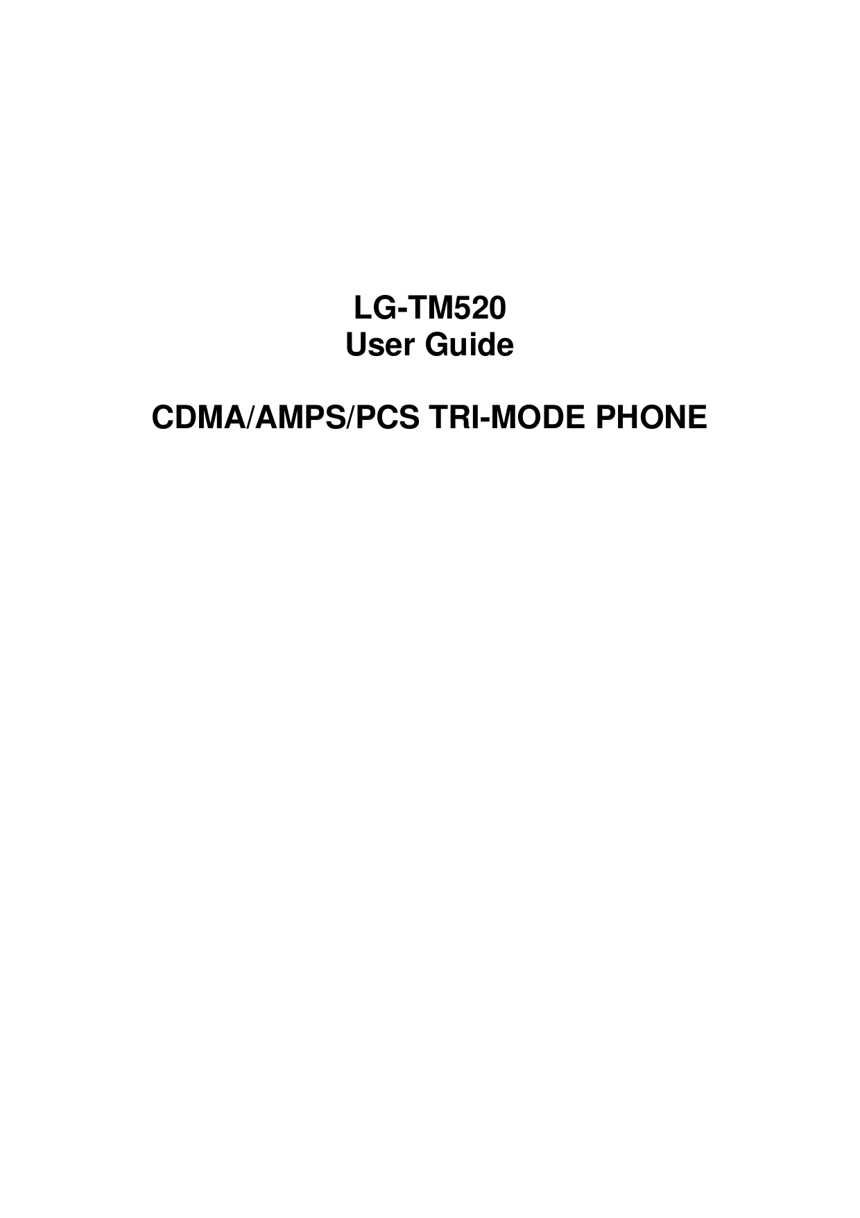     LG-TM520 User Guide  CDMA/AMPS/PCS TRI-MODE PHONE                         