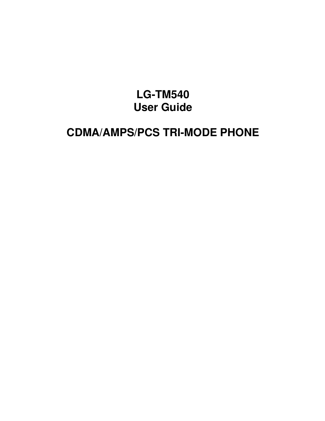    LG-TM540 User Guide  CDMA/AMPS/PCS TRI-MODE PHONE                           