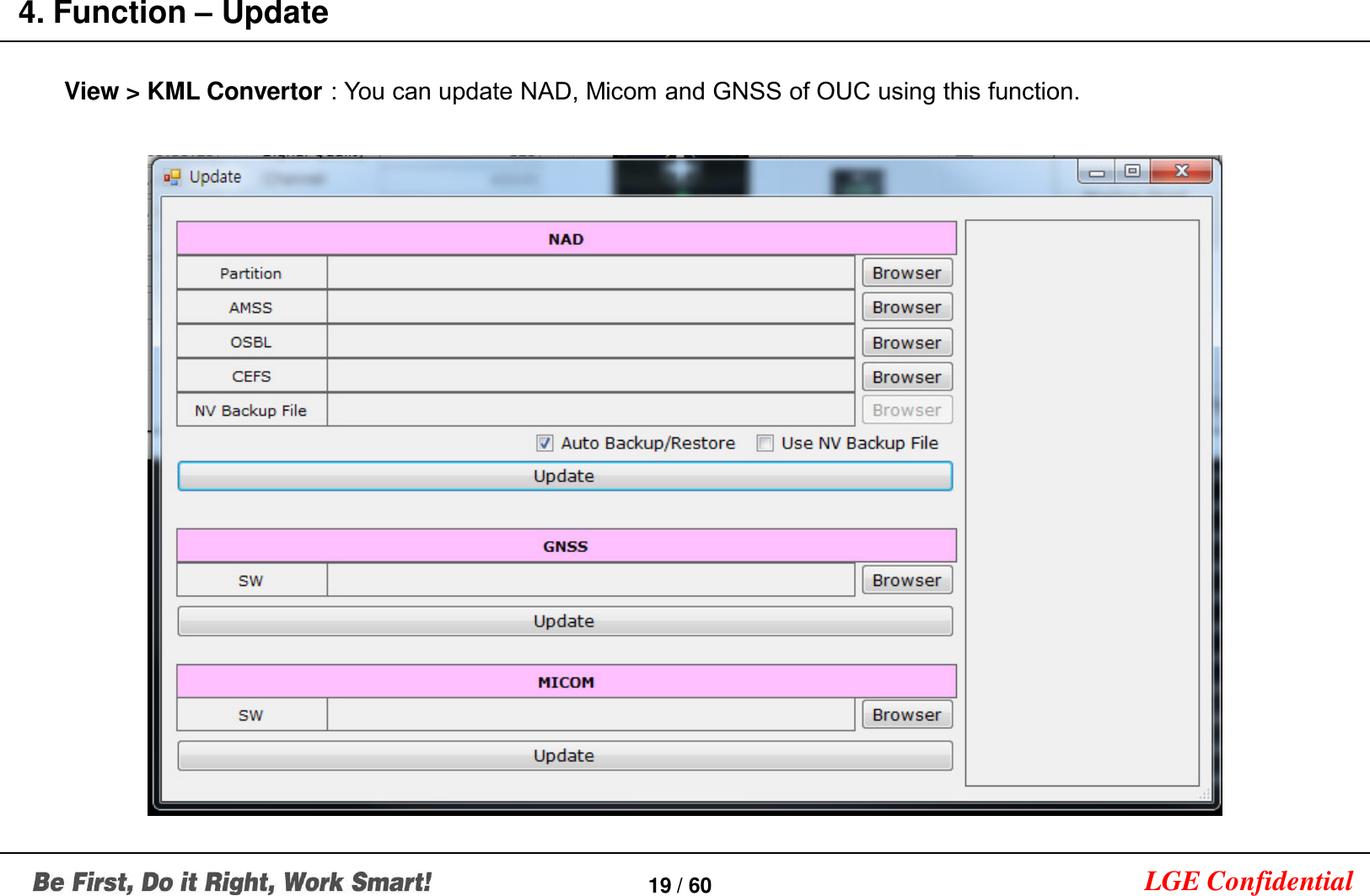 LGE Confidential4. Function –Update19 / 60View &gt; KML Convertor : You can update NAD, Micom and GNSS of OUC using this function.