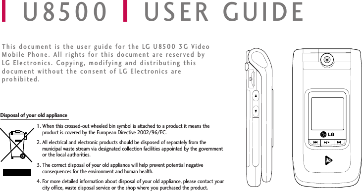 U8500 USER GUIDEThis document is the user guide for the LG U8500 3G VideoMobile Phone. All rights for this document are reserved byLG Electronics. Copying, modifying and distributing thisdocument without the consent of LG Electronics areprohibited.1. When this crossed-out wheeled bin symbol is attached to a product it means theproduct is covered by the European Directive 2002/96/EC.2. All electrical and electronic products should be disposed of separately from themunicipal waste stream via designated collection facilities appointed by the governmentor the local authorities.3. The correct disposal of your old appliance will help prevent potential negativeconsequences for the environment and human health.4. For more detailed information about disposal of your old appliance, please contact yourcity office, waste disposal service or the shop where you purchased the product.Disposal of your old appliance