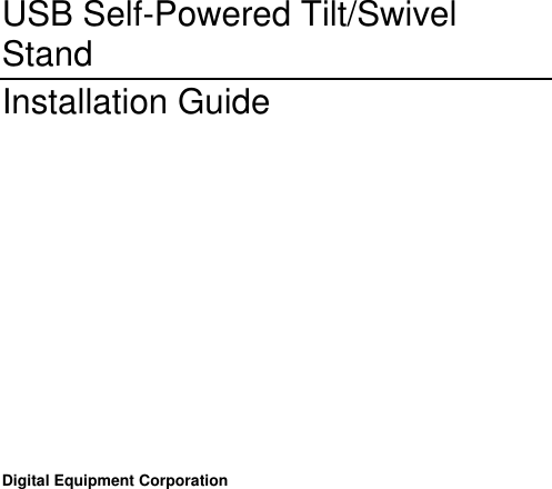 USB Self-Powered Tilt/SwivelStandInstallation GuideDigital Equipment Corporation