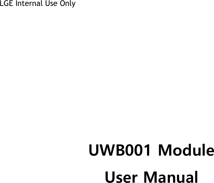 LGE Internal Use Only            UWB001 Module User Manual   