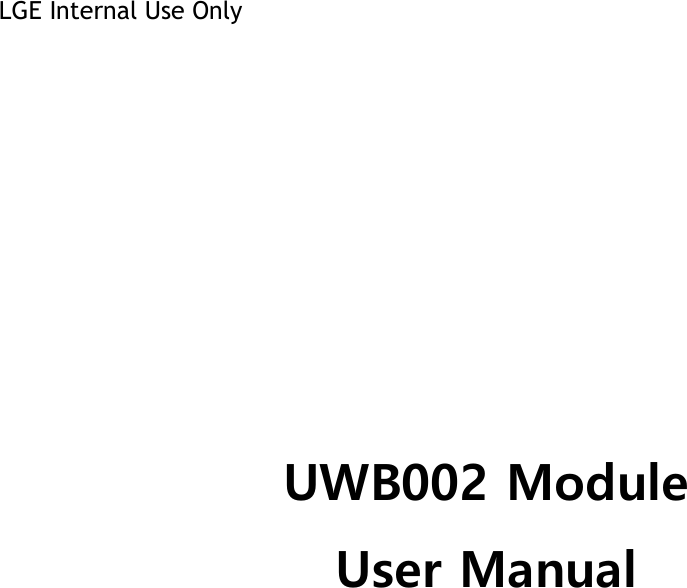 LGE Internal Use Only            UWB002 Module User Manual    