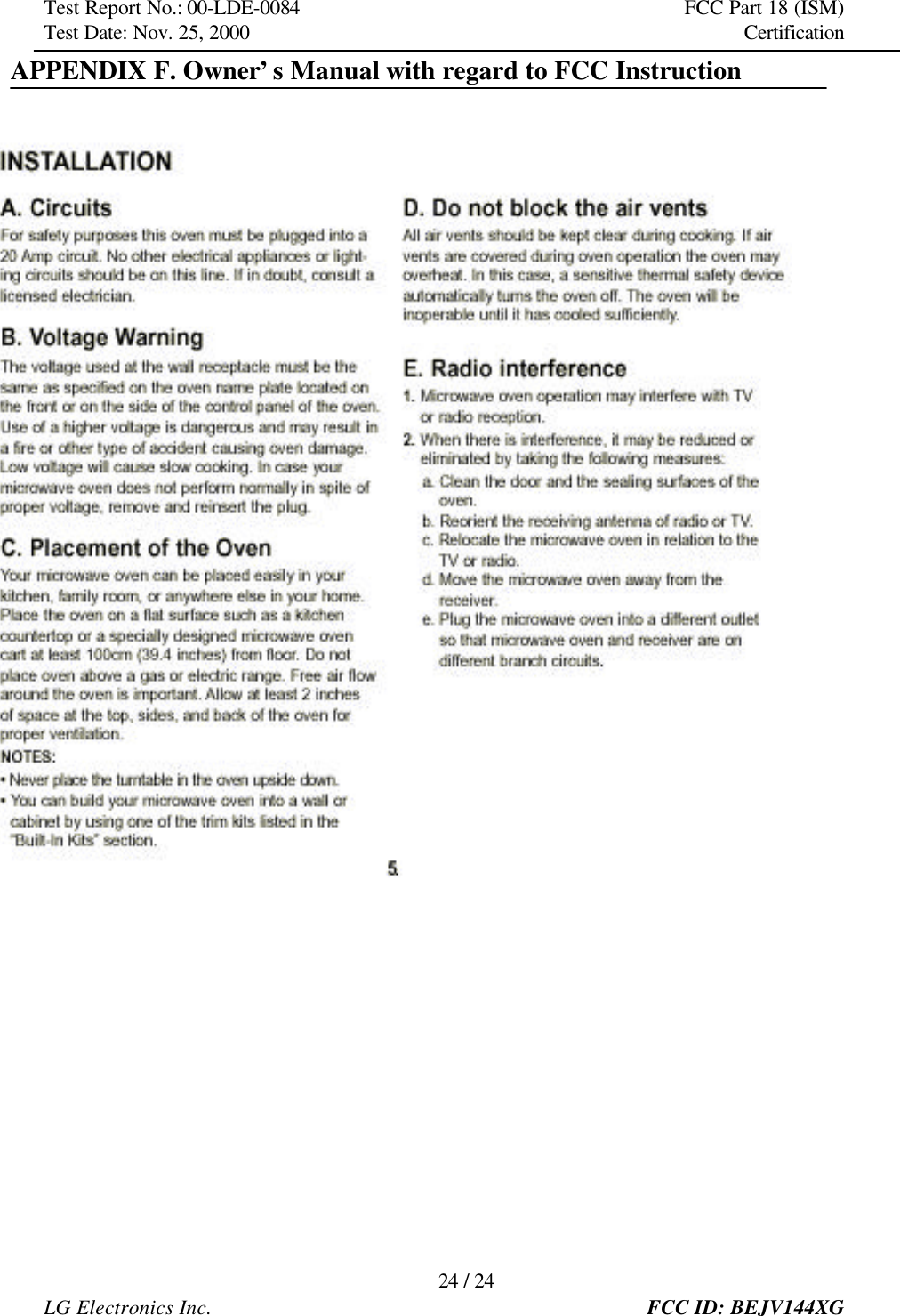 Test Report No.: 00-LDE-0084 FCC Part 18 (ISM)Test Date: Nov. 25, 2000 Certification24 / 24LG Electronics Inc. FCC ID: BEJV144XGAPPENDIX F. Owner’s Manual with regard to FCC Instruction