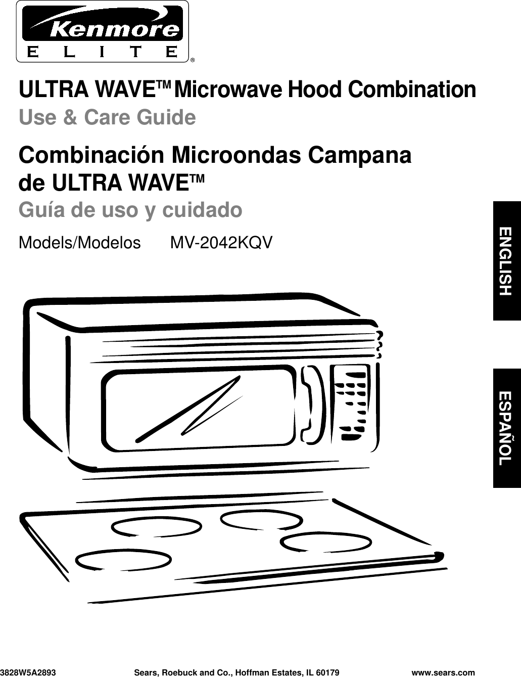 ULTRA WAVETM Microwave Hood CombinationUse &amp; Care GuideCombinación Microondas Campana de ULTRA WAVETM Guía de uso y cuidadoModels/Modelos  MV-2042KQV3828W5A2893 Sears, Roebuck and Co., Hoffman Estates, IL 60179 www.sears.comENGLISH ESPAÑOL