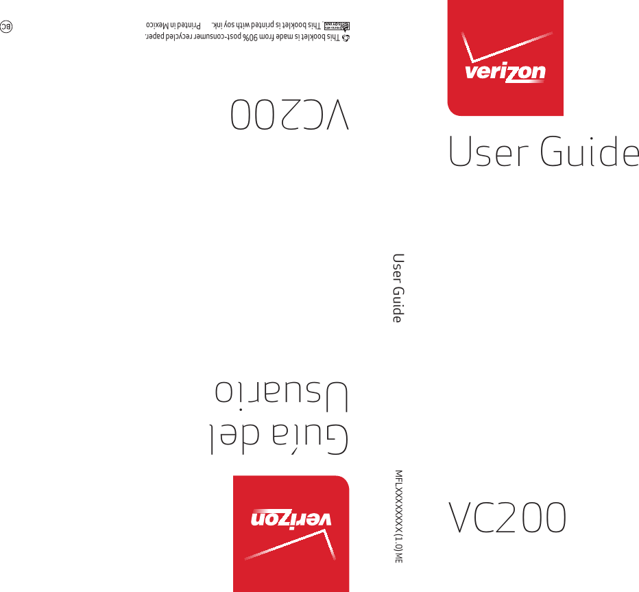 User Guide MFLXXXXXXXX (1.0) MEUser GuideVC200 This booklet is made from 90% post-consumer recycled paper.This booklet is printed with soy ink.        Printed in MexicoGuía del UsuarioVC200