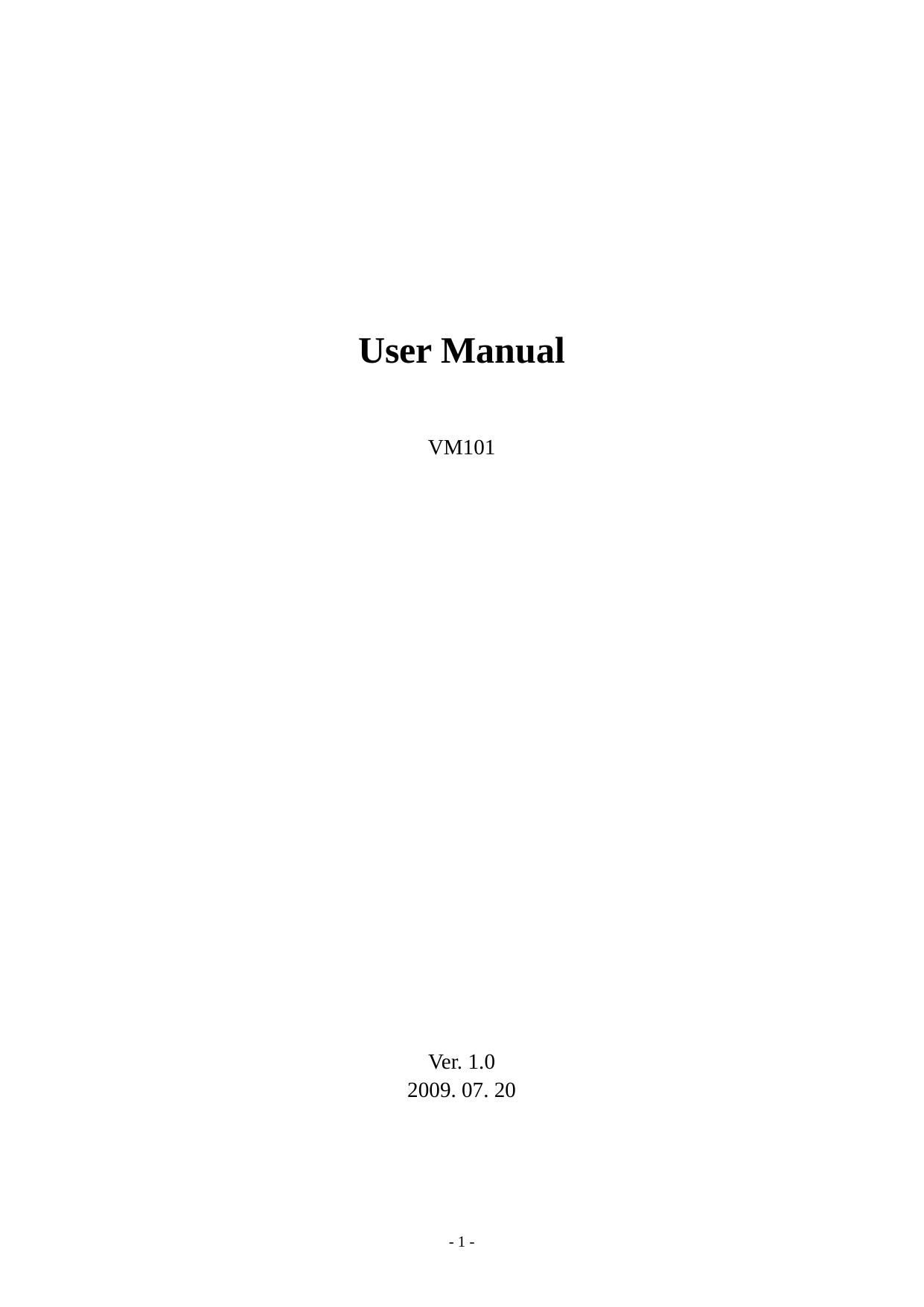- 1 -    User Manual  VM101                      Ver. 1.0 2009. 07. 20 