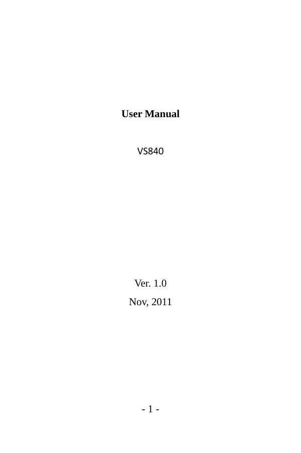 - 1 - User Manual  VS840       Ver. 1.0 Nov, 2011 