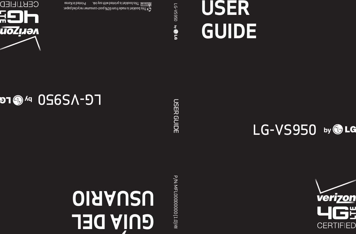 GUÍA DEL USUARIOUSER GUIDE USER GUIDEP/N: MFL67202801(1.0) H This booklet is made from 60% post-consumer recycled paper. This booklet is printed with soy ink.           Printed in KoreaP/N: MFL00000000 (1.0) MWLG-VS950LG-VS950LG-VS950