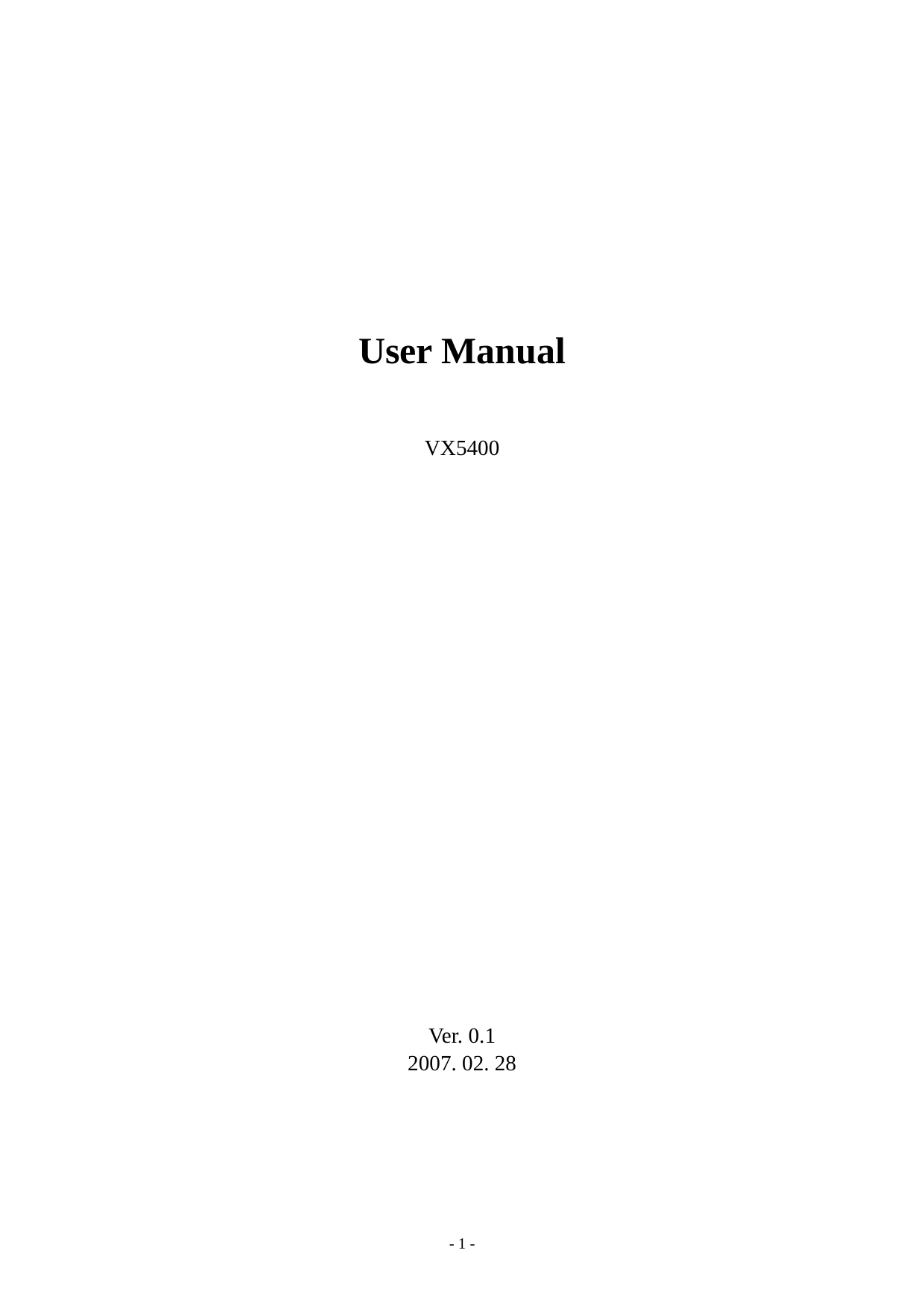    User Manual  VX5400                     Ver. 0.1 2007. 02. 28    - 1 - 
