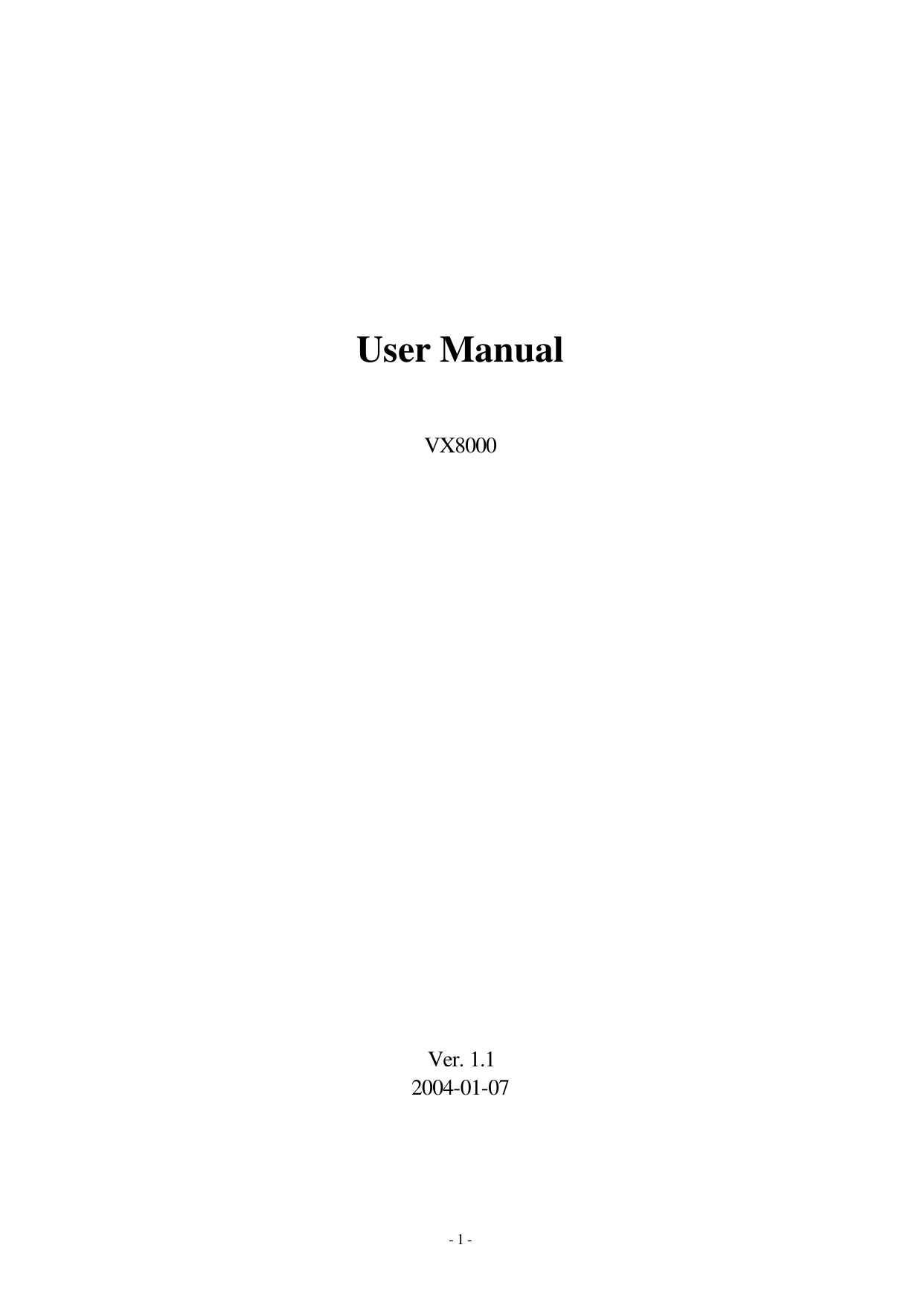 - 1 -    User Manual  VX8000                      Ver. 1.1 2004-01-07 