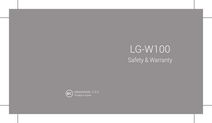 Safety &amp; WarrantyLG-W100MBM00000000  (1.0) GPrinted in Korea