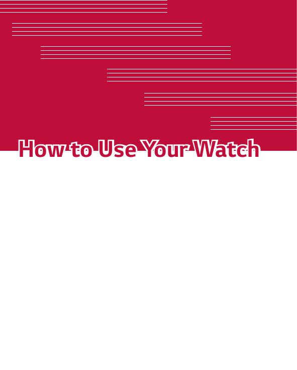 How to Use Your WatchHow to Use Your Watch