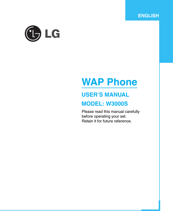WAP PhoneUSER’S MANUALMODEL: W3000SPlease read this manual carefully before operating your set. Retain it for future reference.ENGLISH