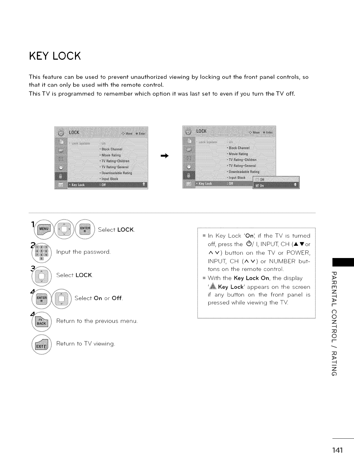 /.,,,,x
Select Input Block.
Select input source.
Select On or Off.
Return to the previous menu.
Return to TV viewing.
140
i.e)
![