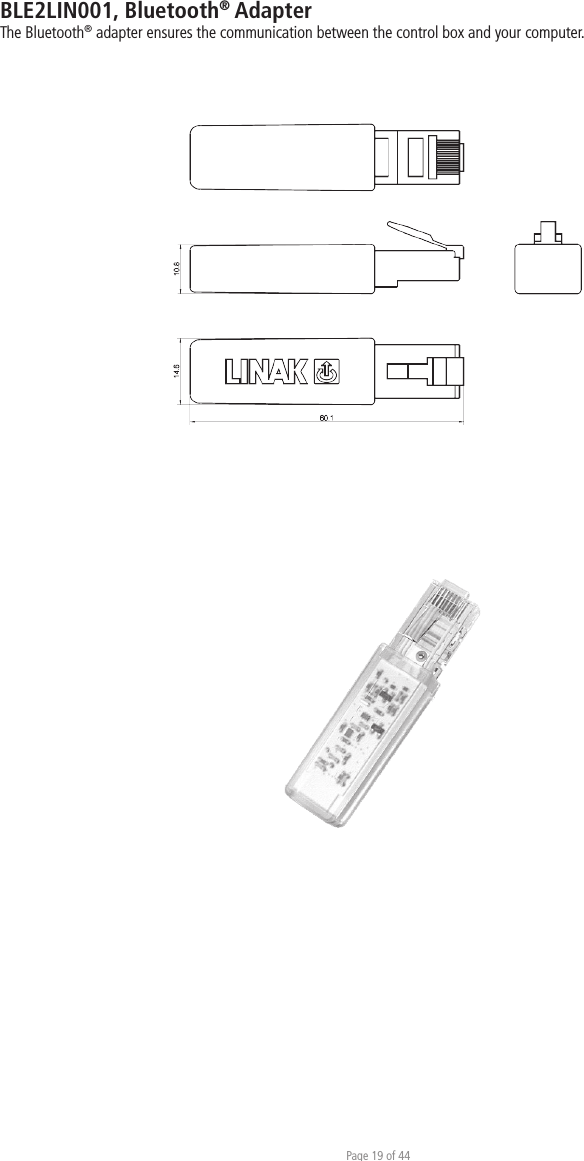 Page 19 of 44BLE2LIN001, Bluetooth® AdapterThe Bluetooth® adapter ensures the communication between the control box and your computer.