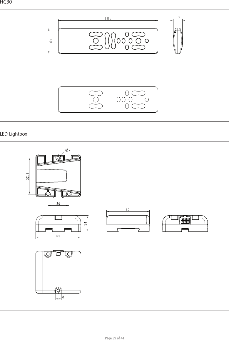 Page 39 of 44ABCABCD1 2 3 4 5 612 3WE IMPROVE YOUR LIFEGeneral Surface Character: Name:Sheet:Producer: No. of check. dim. #General Tolerance:Material:Type:No.:Lifecycle state:Format:Date:Volume:Ini:Scale:ECO:Iter.:Product: Rev.:Weight:DD-Mmm-YYColor:2462653052.68.1- 19-Aug-09  -   1:1-   A3 --   1/1  --   31541 mm³-   -  - accessory_lys.asm ACCESSORY_LYS 0Confidential: Property of LINAK A/S GROUP HEADQUARTER, DK-6430 NORDBORG, DENMARK Phone +45 73 15 15 15 ; FAX +45 74 45 80 48. Not to be handed over to, copied or used by third party. 4LED LightboxHC30