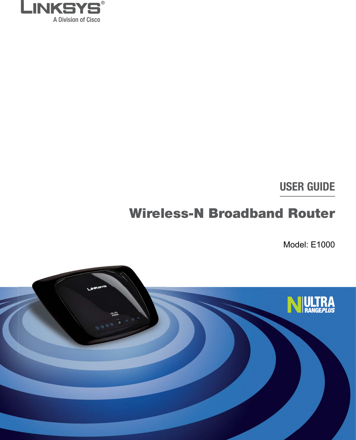 USER GUIDEWireless-N Broadband RouterModel: WRT160N                                 Model: E1000   