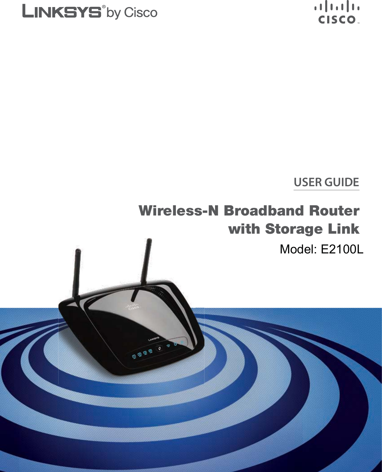 USER GUIDEWireless-N Broadband Router with Storage LinkModel: WRT160NLModel: E2100L 