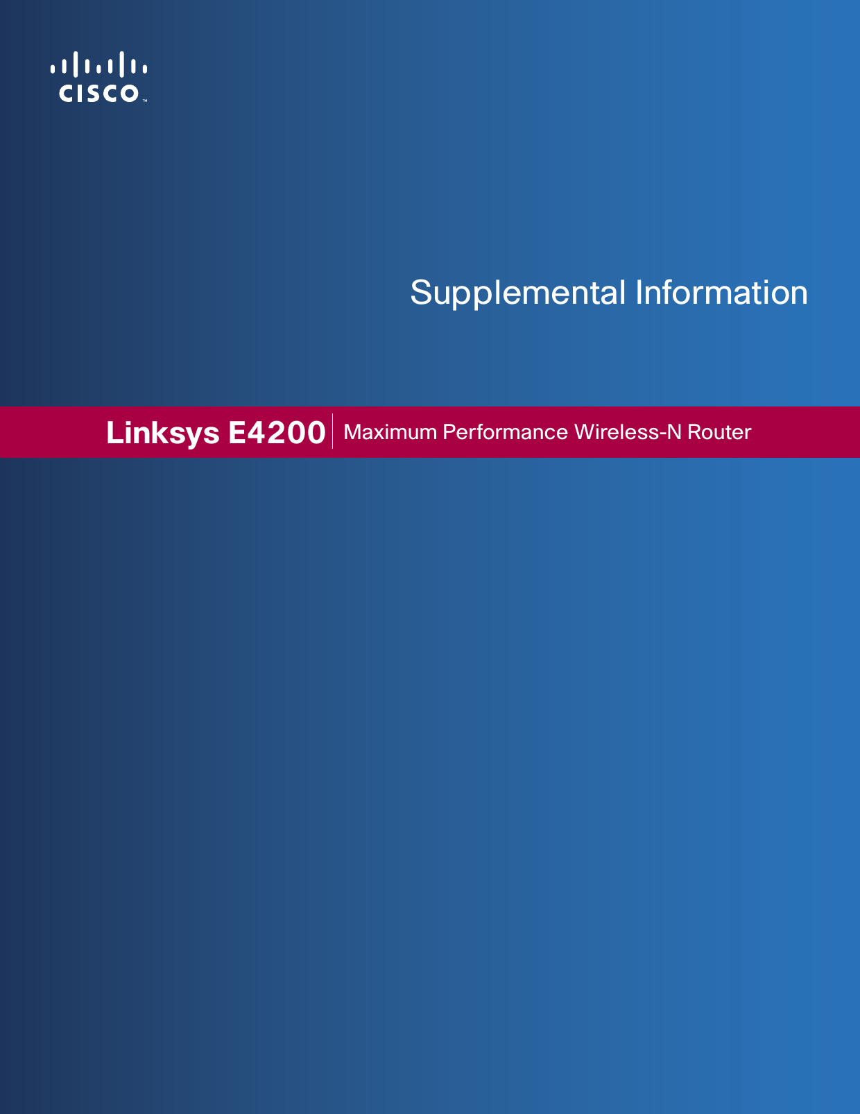 Linksys E3000 High Performance Wireless-N RouterLinksys E4200  Maximum Performance Wireless-N RouterSupplemental Information