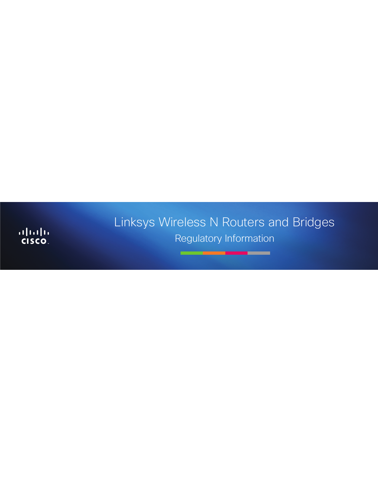 Linksys Wireless N Routers and BridgesRegulatory Information
