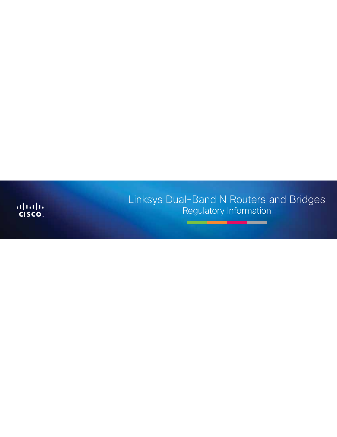 Linksys Dual-Band N Routers and Bridges Regulatory Information