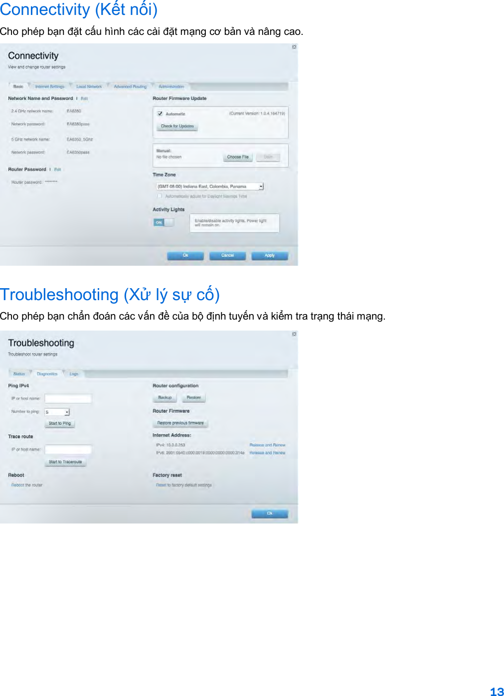 13  Connectivity (Kết nối) Cho phép bạn đặt cấu hình các cài đặt mạng cơ bản và nâng cao.  Troubleshooting (Xử lý sự cố) Cho phép bạn chẩn đoán các vấn đề của bộ định tuyến và kiểm tra trạng thái mạng.  