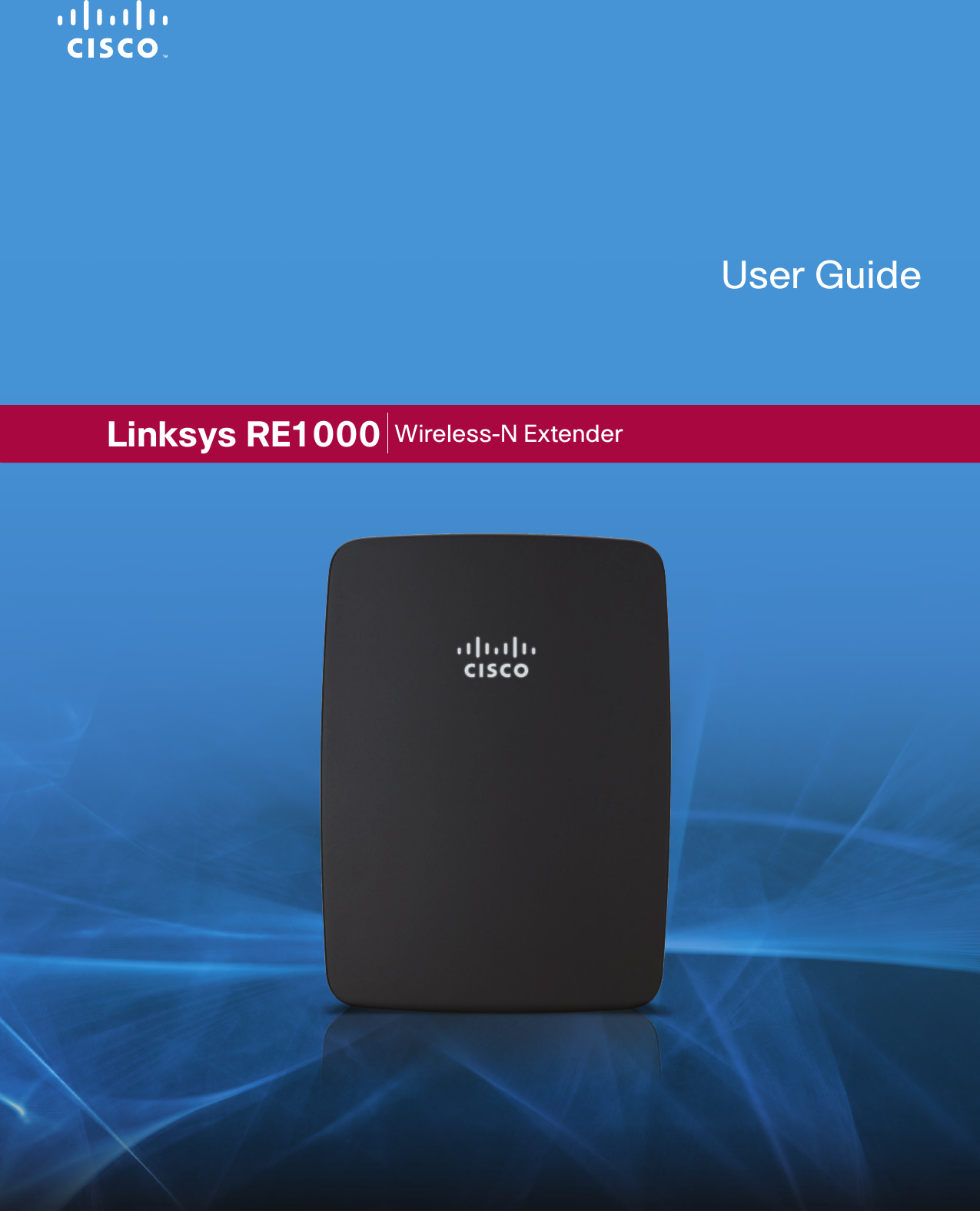 Linksys E3000 High Performance Wireless-N RouterLinksys RE1000 Wireless-N ExtenderUser Guide