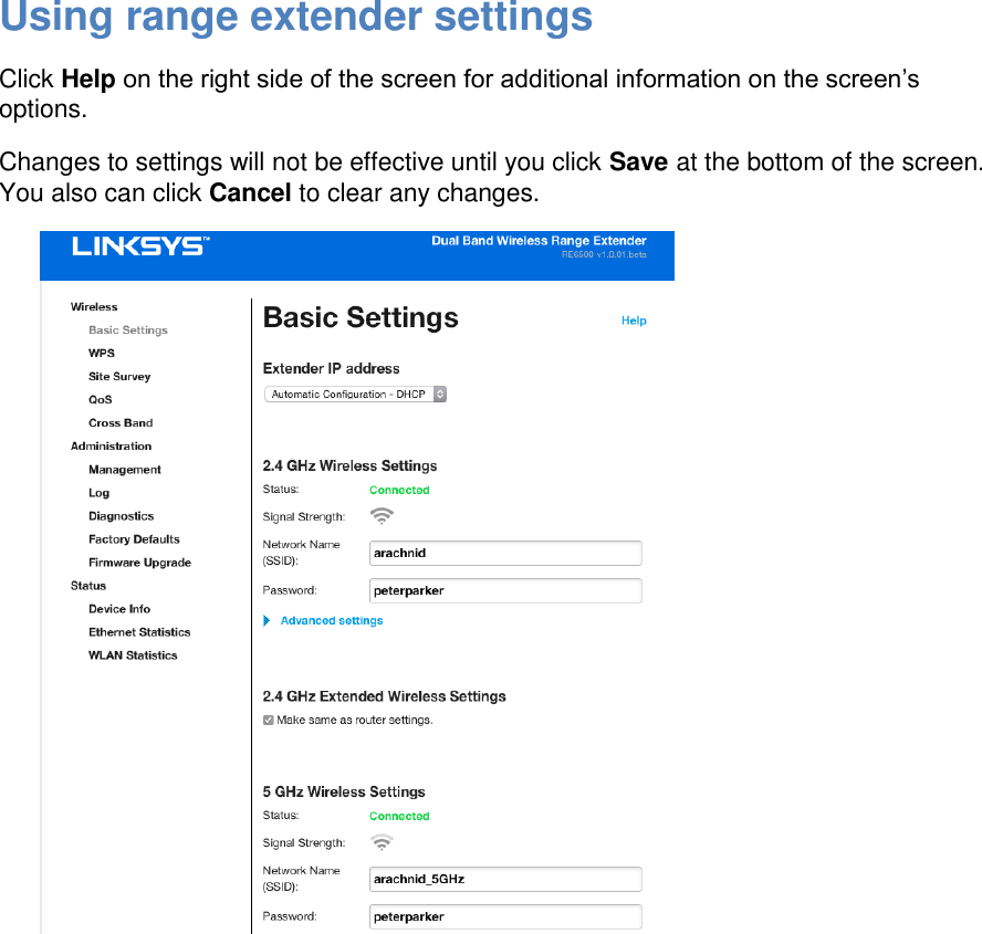  Using range extender settings Click Help on the right side of the screen for additional information on the screen’s options. Changes to settings will not be effective until you click Save at the bottom of the screen. You also can click Cancel to clear any changes.      