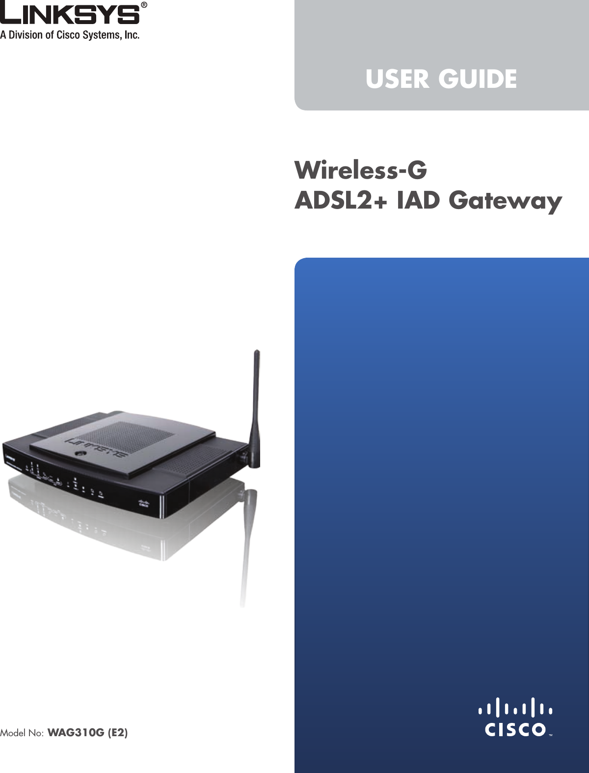 USER GUIDEWireless-G  ADSL2+ IAD GatewayModel No: WAG310G (E2)