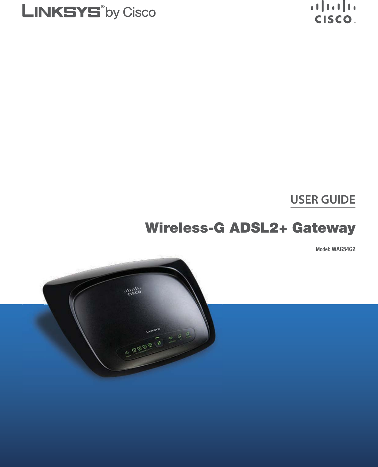 USER GUIDEWireless-G ADSL2+ GatewayModel: WAG54G2