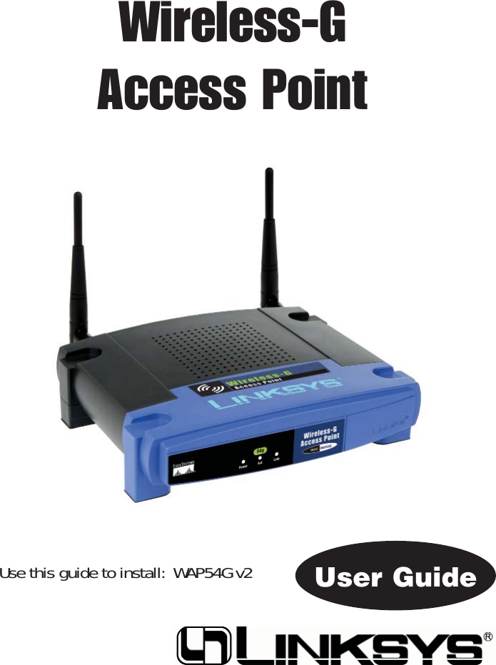 Wireless-G Access PointUse this guide to install:WAP54G v2 User Guide