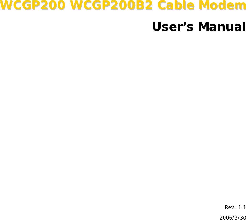 WWCCGGPP220000  WWCCGGPP220000BB22  CCaabbllee  MMooddeemm  User’s Manual                    Rev: 1.1 2006/3/30  