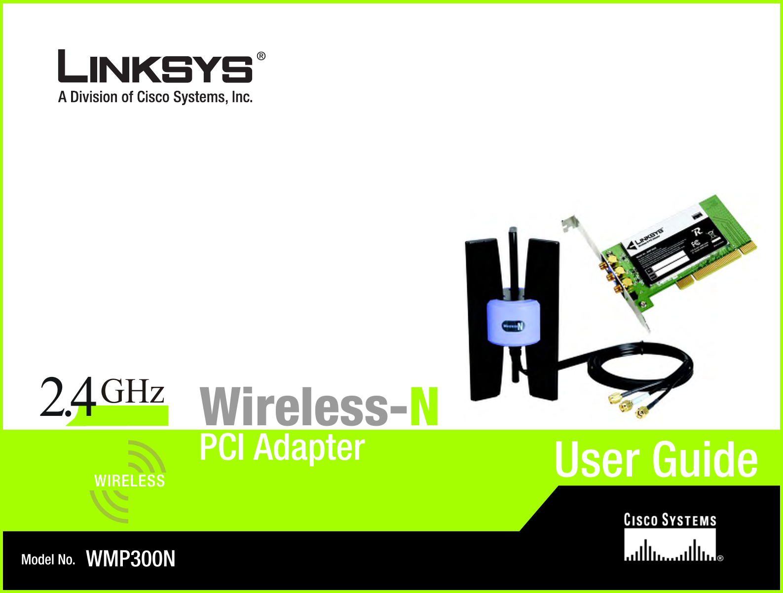 Model No.PCI AdapterWireless-NWMP300NUser GuideWIRELESSGHz2.4