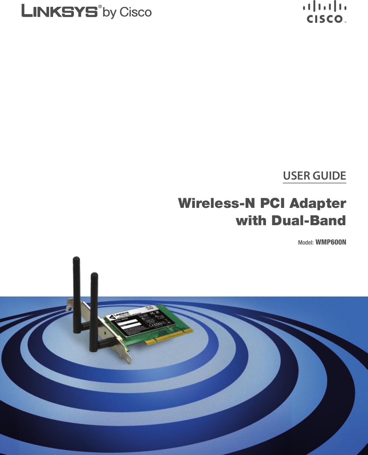 USER GUIDEWireless-N PCI Adapter  with Dual-BandModel: WMP600N