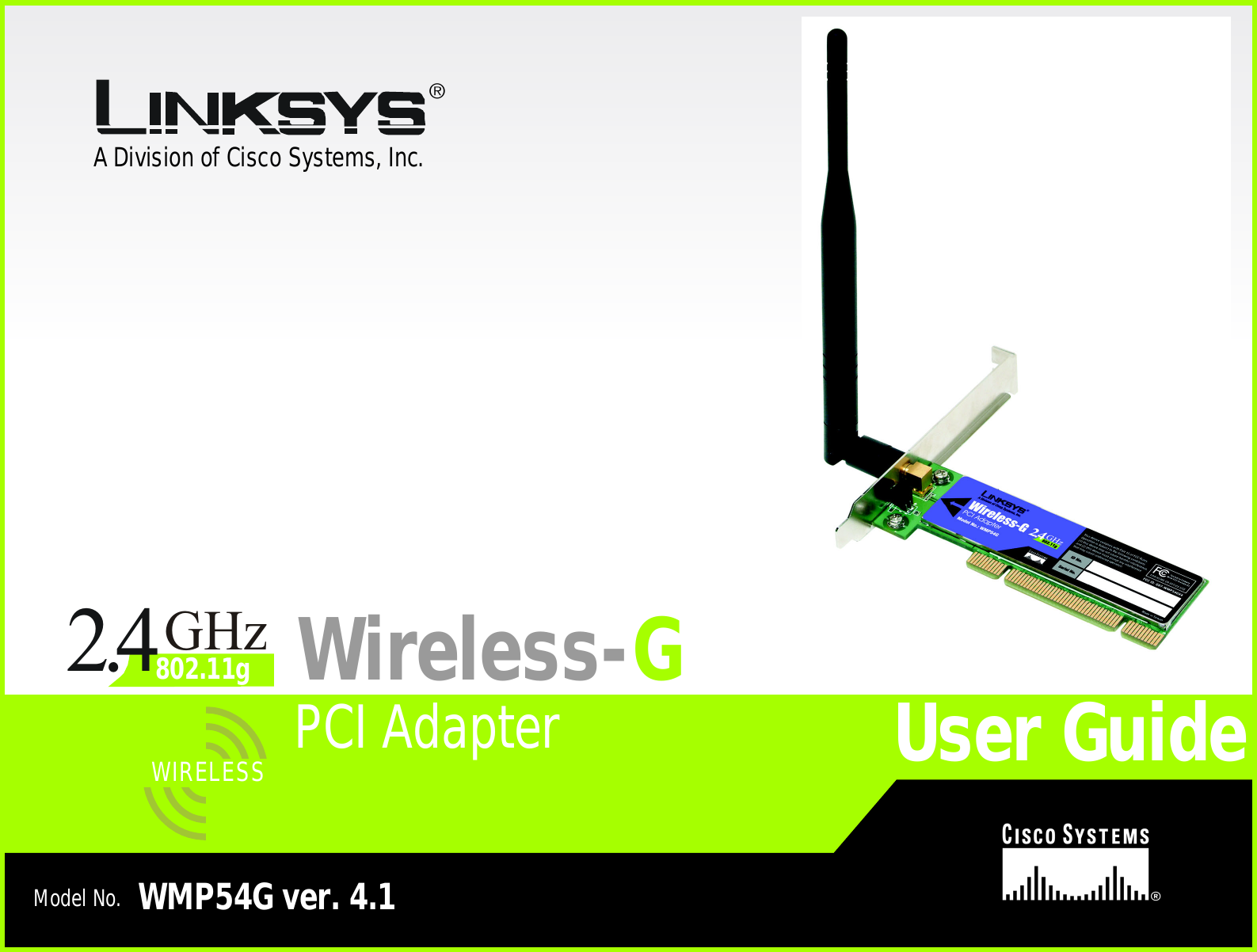 A Division of Cisco Systems, Inc.®Model No.PCI AdapterWireless-GWMP54G ver. 4.1User GuideWIRELESSGHz2.4802.11g