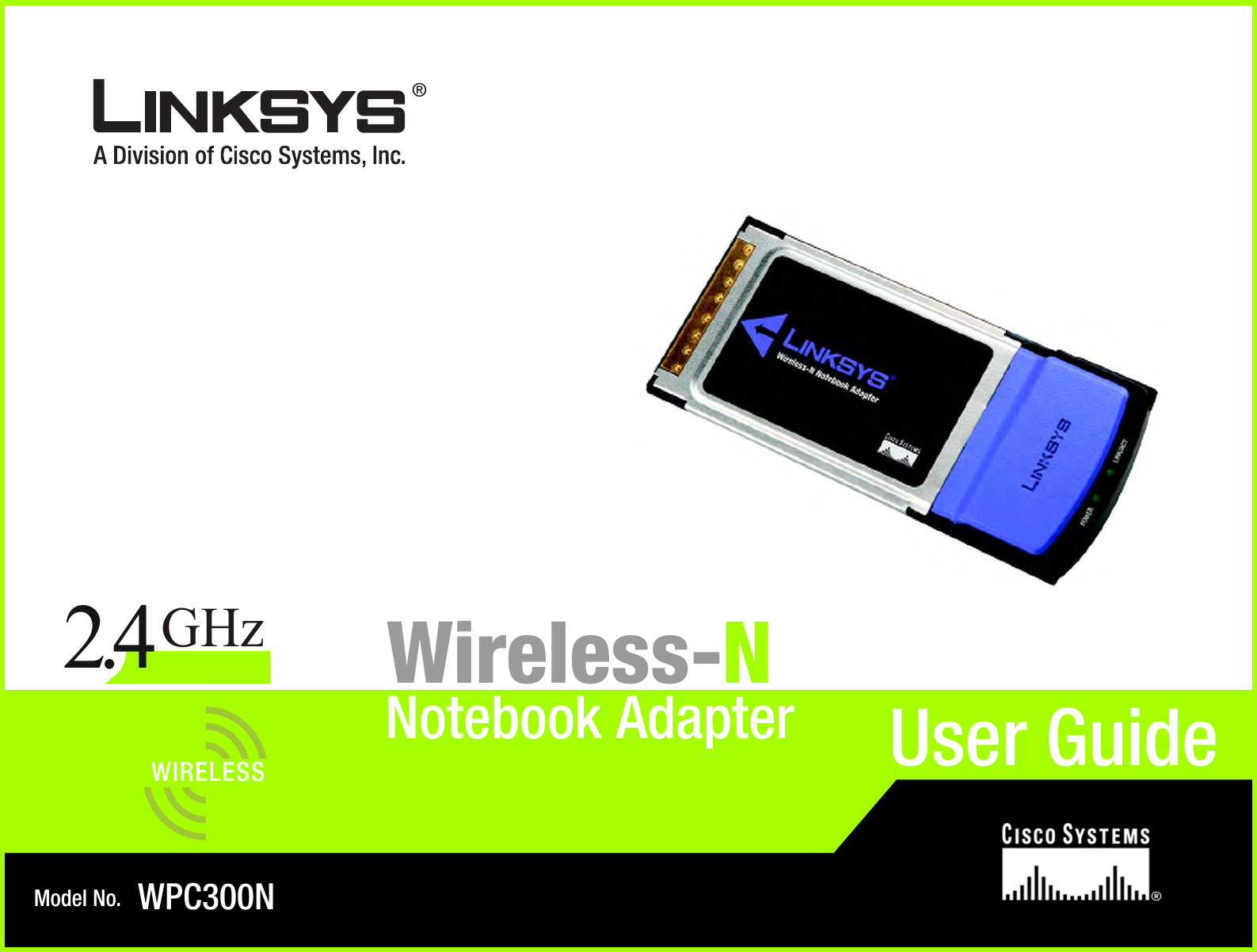 Model No.Notebook AdapterWireless-NWPC300NUser GuideWIRELESSGHz2.4