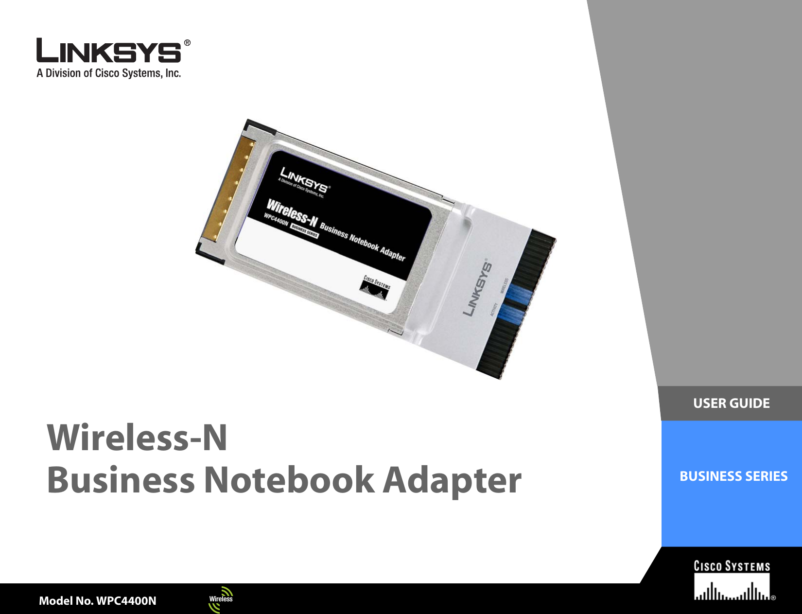 Model No.Model No.USER GUIDEBUSINESS SERIESModel No.Model No.Wireless-Nwith PortsModel No. WPC4400N4-portuterBusiness Notebook AdapterWireless