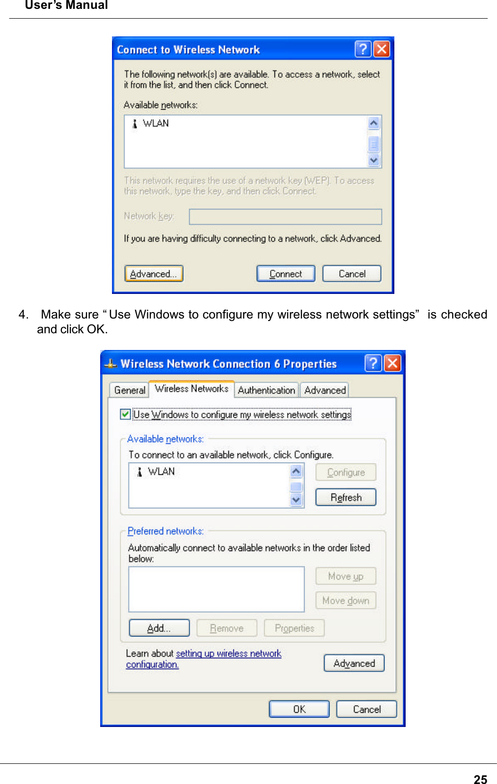  User’s Manual254.  Make sure “ Use Windows to configure my wireless network settings”   is checked and click OK.