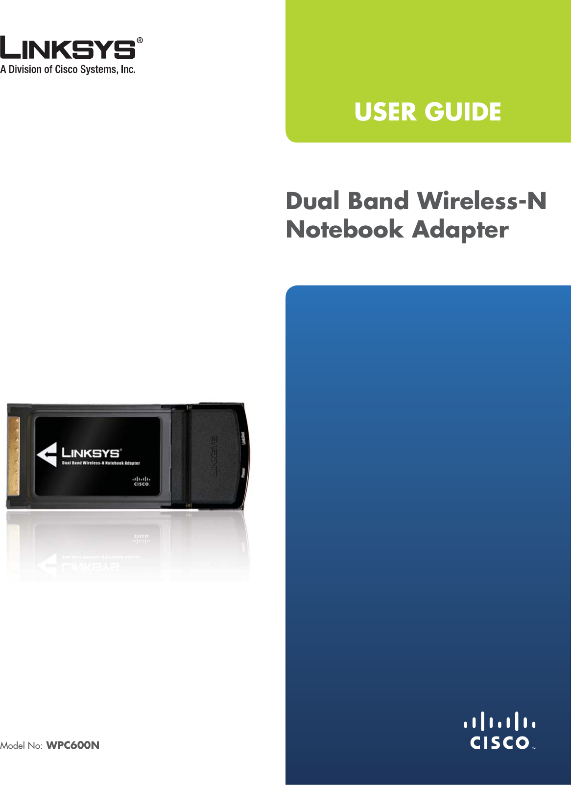 USER GUIDEDual Band Wireless-NNotebook AdapterModel No: WPC600N