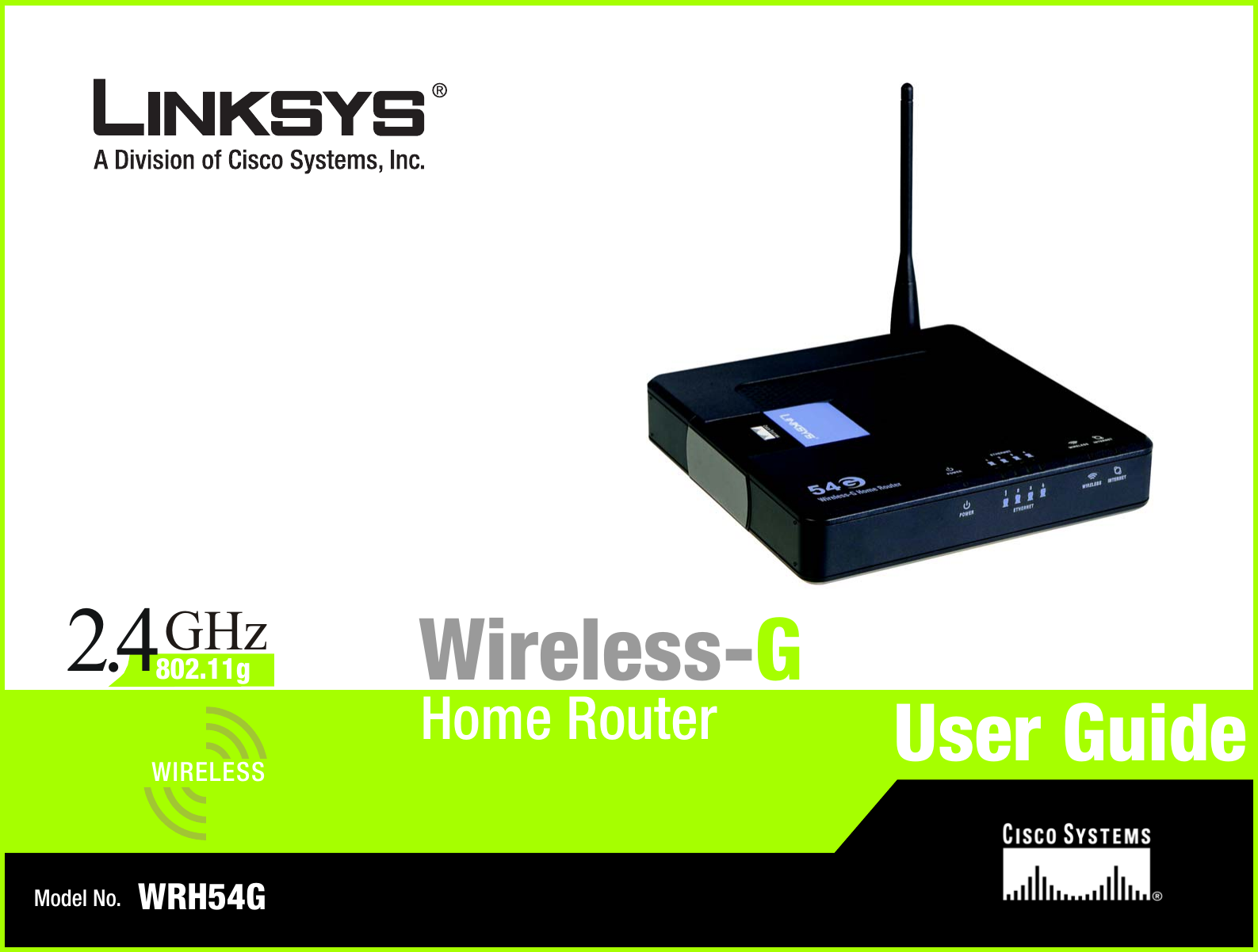 Model No.Home RouterWireless-GWRH54GUser GuideWIRELESSGHz2.4802.11g