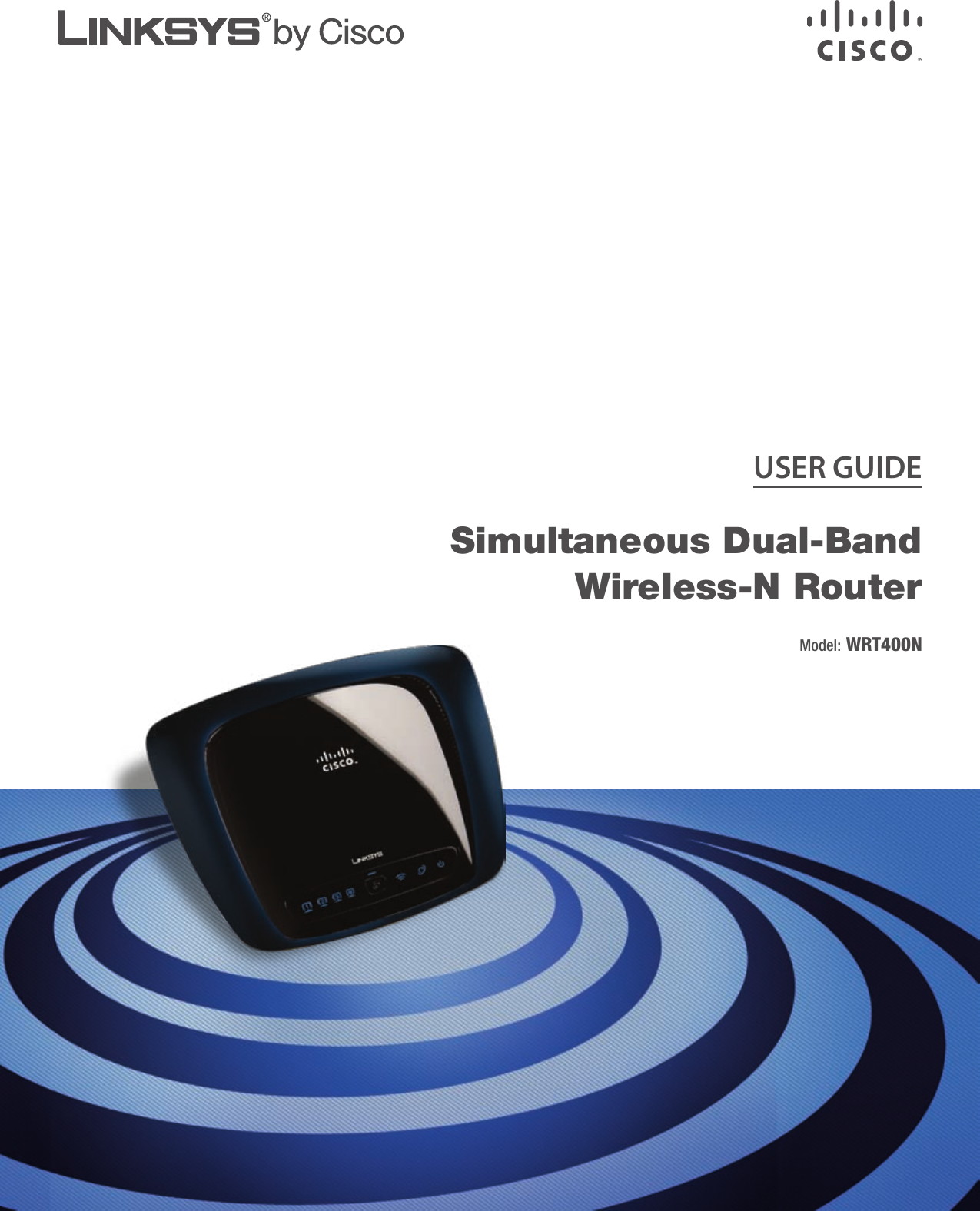USER GUIDESimultaneous Dual-Band Wireless-N RouterModel: WRT400N