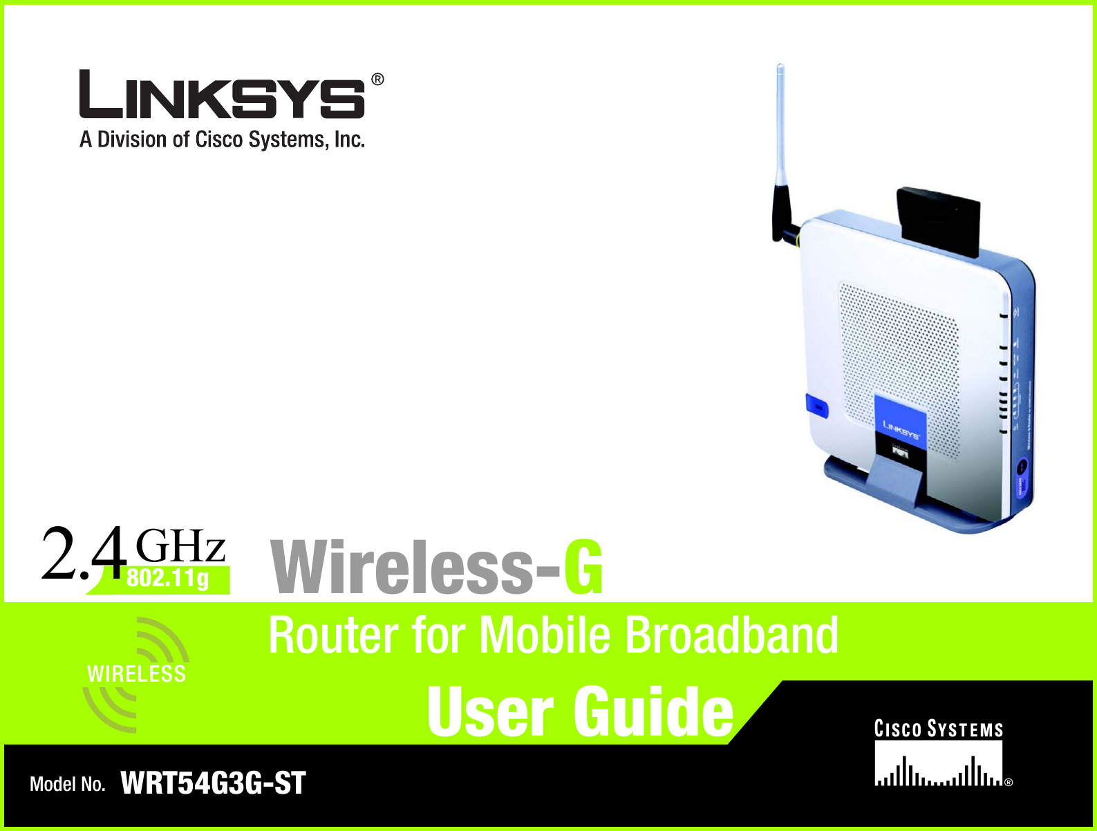 Model No.Router for Mobile BroadbandWireless-GWRT54G3G-STUser GuideWIRELESSGHz802.11g2.4