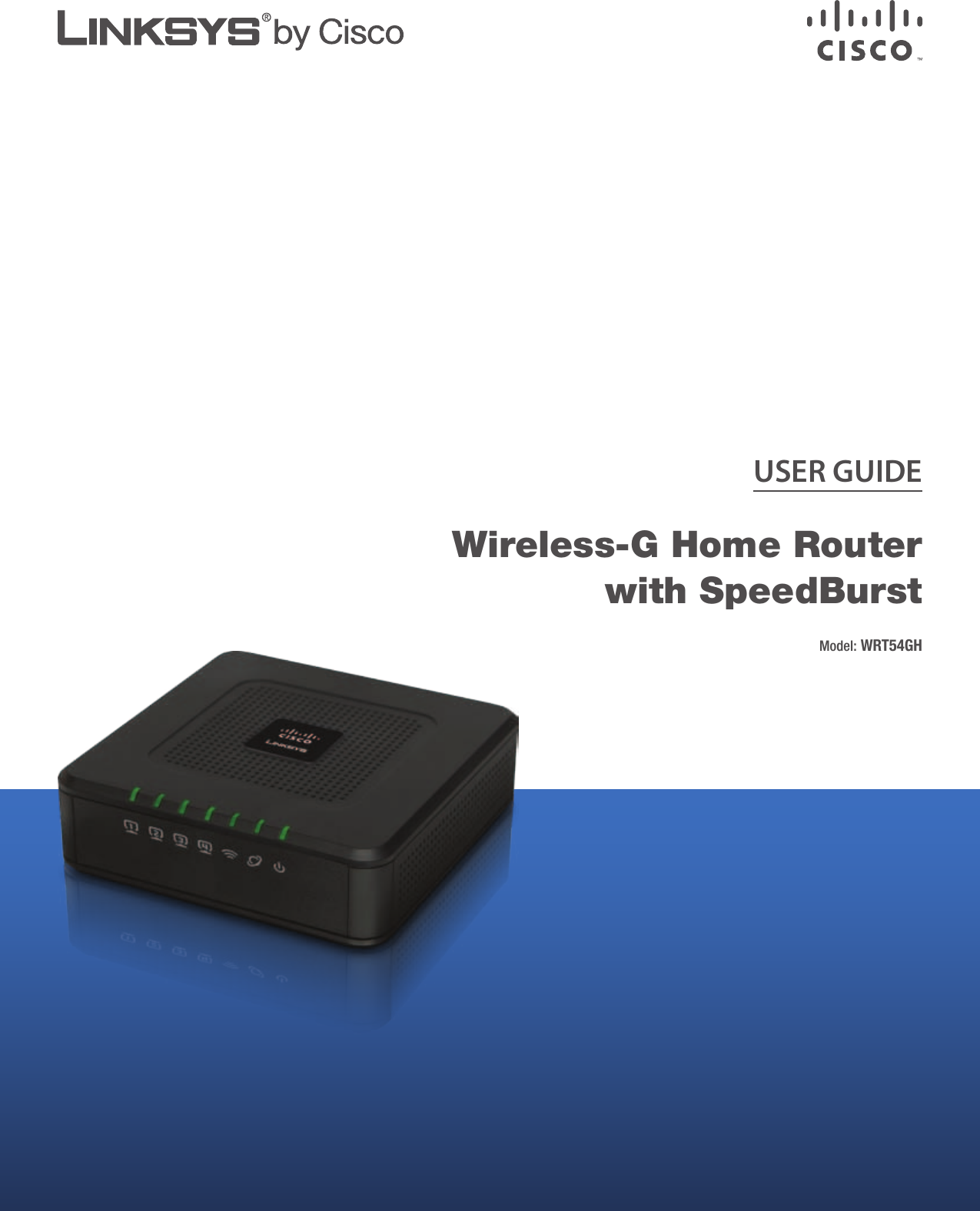 USER GUIDEWireless-G Home Router  with SpeedBurstModel: WRT54GH