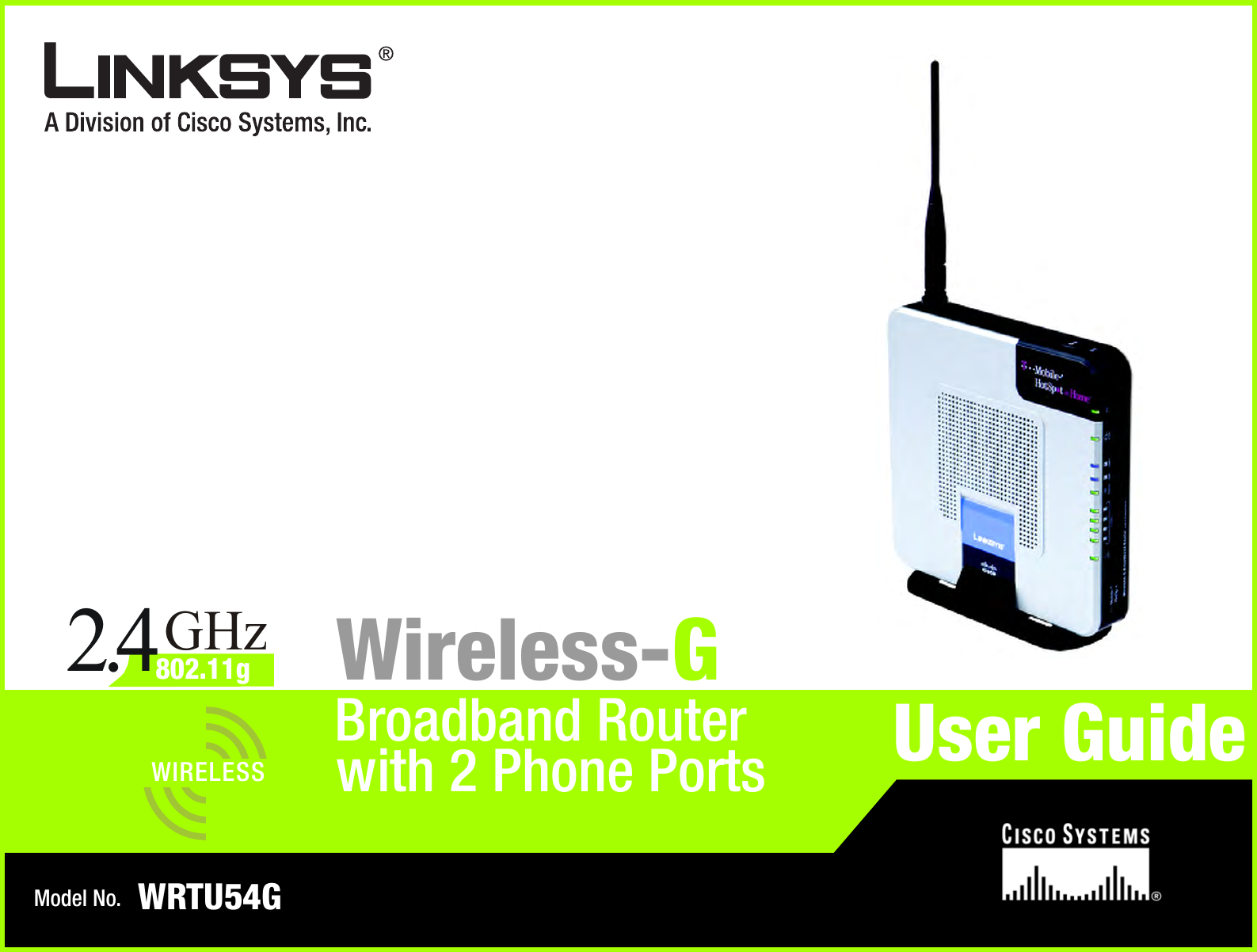 Model No.Broadband RouterWireless-GWRTU54GUser GuideWIRELESSGHz2.4802.11gwith 2 Phone Ports