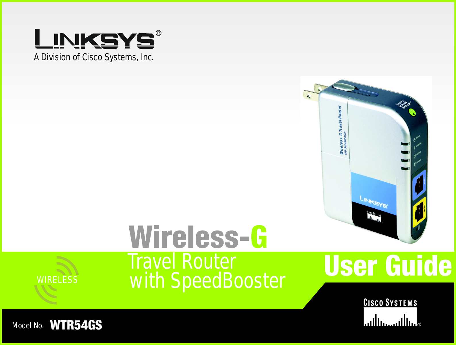 A Division of Cisco Systems, Inc.®Model No.Travel Router Wireless-GWTR54GSUser GuideWIRELESS with SpeedBooster