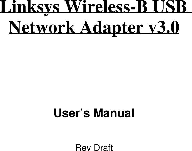Linksys Wireless-B USBNetwork Adapter v3.0User’s ManualRev Draft