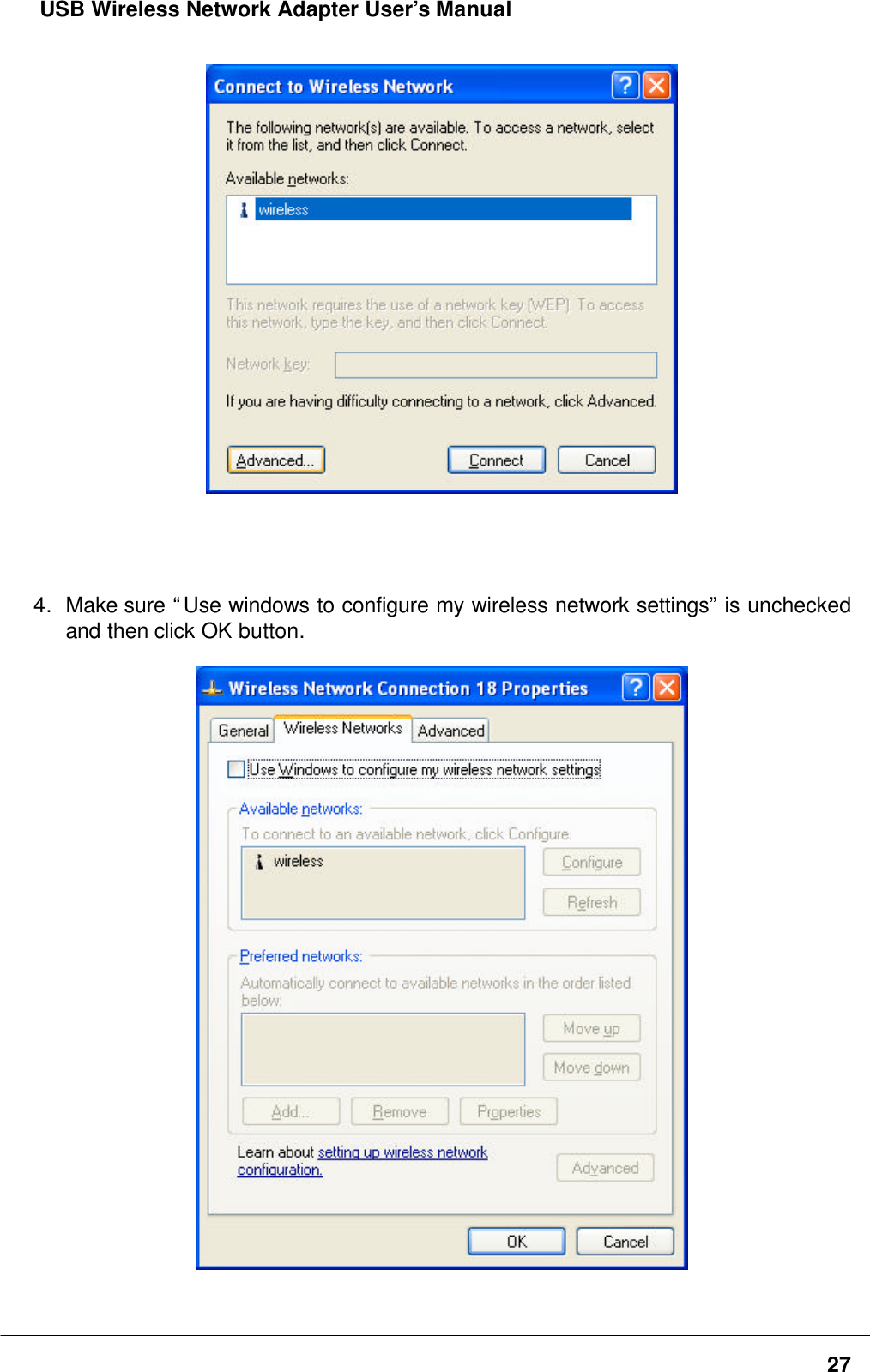  USB Wireless Network Adapter User’s Manual274. Make sure “Use windows to configure my wireless network settings” is uncheckedand then click OK button.